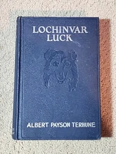 LOCHINVAR LUCK-By ALBERT PAYSON TERHUNE-Grosset Dunlap 1923 Hardcover-Good