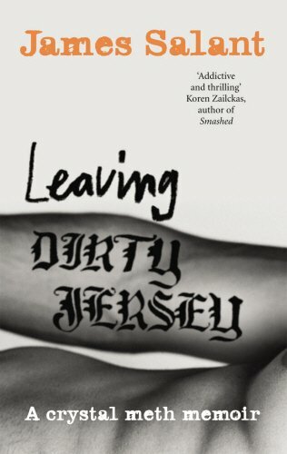 Leaving Dirty Jersey A Crystal Meth Memoir James Salant 0091920345 For Sale Online Ebay
