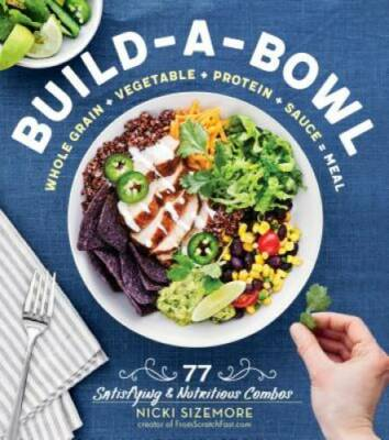 #ad #ad Build a Bowl: 77 Satisfying amp; Nutritious Combos: Whole Grain Vegetable GOOD $5.98