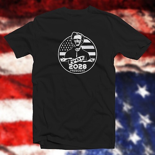 Edgar Allen Poe for President 2028 COTTON T-SHIRT satire democracy vote politics - Picture 10 of 16