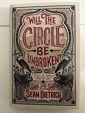 Will the Circle Be Unbroken? by Sean Dietrich Hardcover FIRST EDITION 1st Print