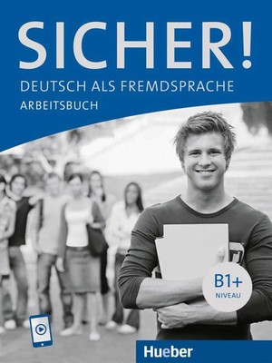 Sicher! B1+. Arbeitsbuch mit Audios online | Michaela Perlmann-Balme (u. a.)