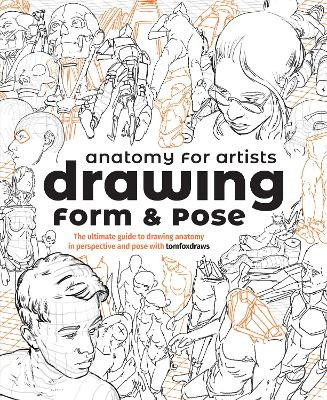 Anatomy for Artists: Drawing Form & Pose - 9781912843428