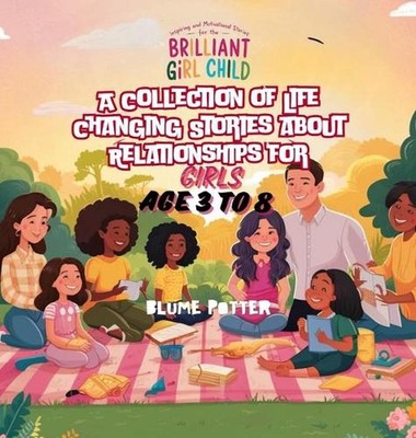 Inspiring And Motivational Stories For The Brilliant Girl Child: A Collection of