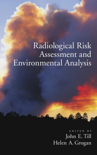 Radiological Risk Assessment and Environment Analysis, Hardcover by Till, Joh...