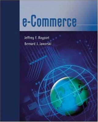 E-Commerce By Jeffrey F. Rayport,Bernard J. Jaworski,Jeffrey Ray