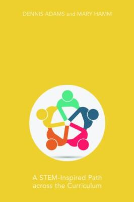 Collaboration, Communications, and Critical Thinking : A STEM-Inspired Path...