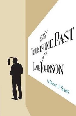 The Troublesome Past of Jamie Johnson by David J. Sime (English) Paperback Book