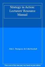 Strategy in Action: Lecturers' Resource Manual,John L. Thompson,