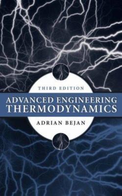 Advanced Engineering Thermodynamics by Adrian Bejan
