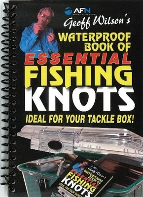 Geoff Wilson's Waterproof Book of Essential Fishing Knots