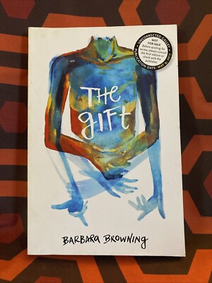 THE GIFT by Barbara Browning (Pre Release copy)