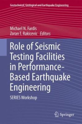 Role of Seismic Testing Facilities in Performance-Based Earthquake Engineerin...