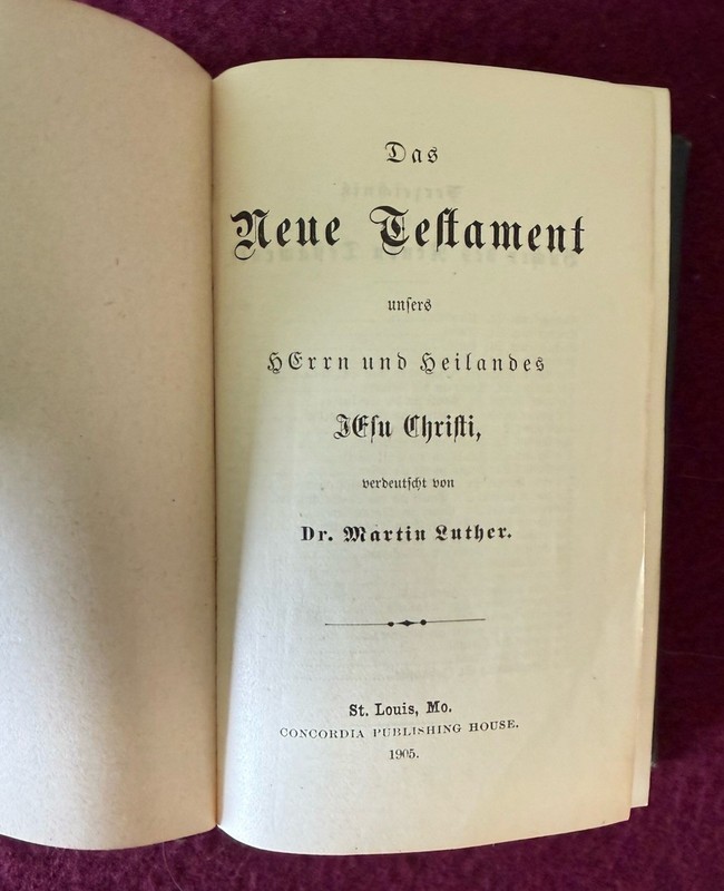 DAS NEUE TESTAMENT UND PSALMEN - Translated by MARTIN LUTHER  - 1905 Edition