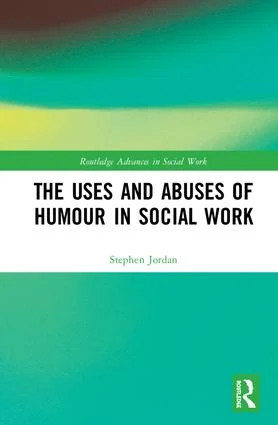 Uses and Abuses of Humour in Social Work