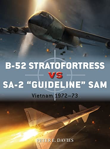 B-52 Stratofortress vs SA-2 ""Guideline"" SAM: Vietnam... - Davies, Peter E.