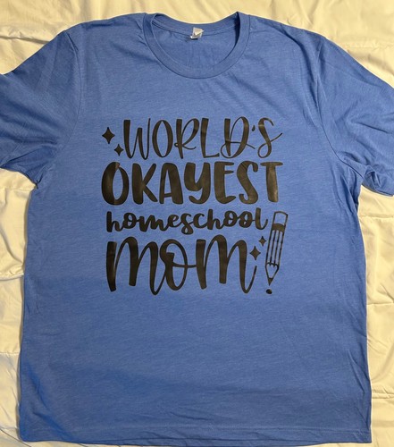 World's Okayest Homeschool Mom Shirt Bella+Canvas 2XL Columbia Blue NEW