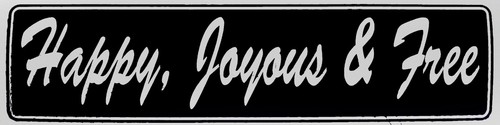 "Happy, Joyous & Free" Bumper Sticker, Avail. in 2 Colors, St#19 - Picture 3 of 4