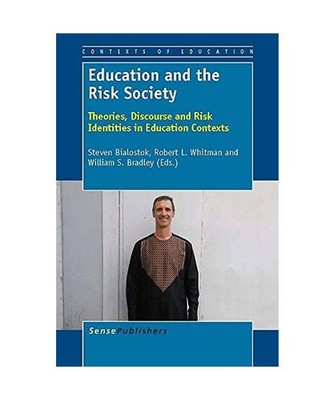 Education and the Risk Society: Theories, Discourse and Risk Identities in Educa