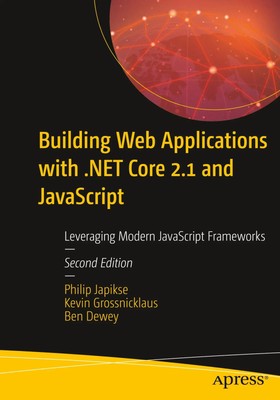 Philip Japikse (u. a.) | Building Web Applications with .Net Core 2.1 and...
