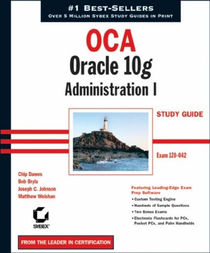 OCA: Oracle 10g Administration I Study Guide - Exam 1Z0-042,Chip