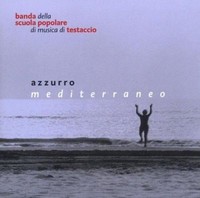 Audio Cd - Banda Della Scuola Popolare Di Musica Di Testaccio - Azzurro Mediterr