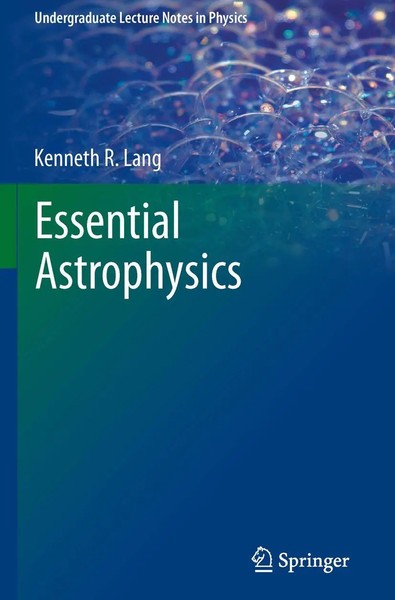 Kenneth R. Lang | Essential Astrophysics | Taschenbuch | Englisch (2013) | Xxi-image