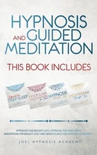 Hypnosis and Guided Meditation 4 Books in 1: Hypnosis for Deep Sleep,...