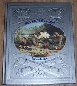 Spies, Scouts and Raiders Irregular Operations Time Life Civil War #18 1989