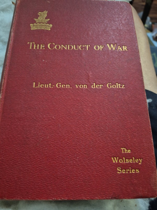 THE CONDUCT OF WAR LT. Gen. von der Goltz