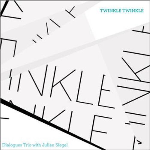 Dialogues Trio & Julian Siegel Twinkle twinkle (CD) Album