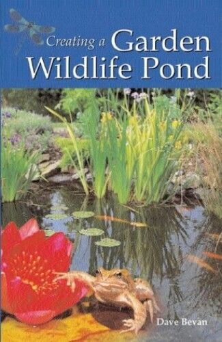 Creating a Garden Wildlife Pond by Bevan, Dave Paperback Book The Cheap Fast - Picture 1 of 2