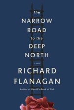 The Narrow Road to the Deep North - Paperback By Flanagan, Richard - VERY GOOD