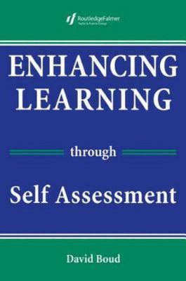 Enhancing Learning Through Self-assessment by Boud, David