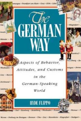 The German Way : Aspects of Behavior, Attitudes, and Customs in the Germa - GOOD