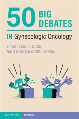 50 Big Debates in Gynecologic Oncology (Paperback or Softback)