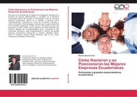 CóMo Nacieron Y Se Posicionaron Las Mejores Empresas Ecuatorianas Ramiro AlarcóN