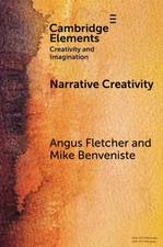 Narrative Creativity (Elements in Creativity and Imagination)