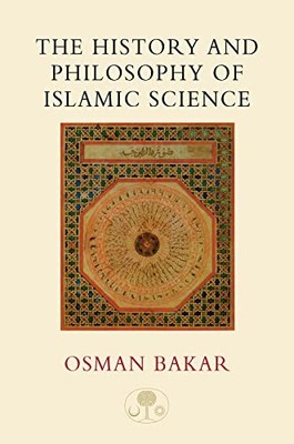 The History and Philosophy of Islamic ..., Bakar, Osman