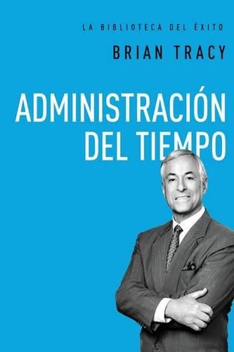 Administracion del Tiempo by Brian Tracy (Spanish) Hardcover Book - Picture 1 of 1