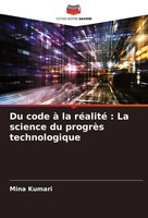 Mina Kumari | Du Code à La RéAlité : La Science Du ProgrèS Technologique | Buch