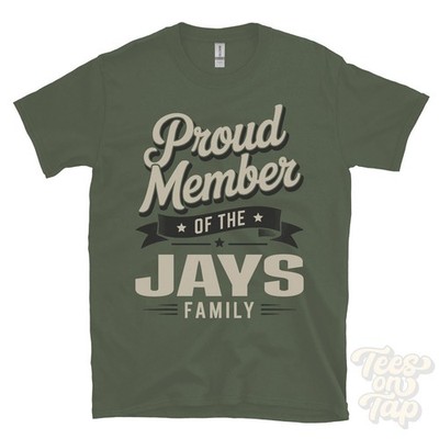 PROUD MEMBER OF THE JAYS FAMILY T-SHIRT surname last name heritage ancestry