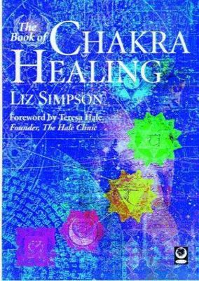Book of Chakra Healing by Liz Simpson (1999, Trade Paperback)