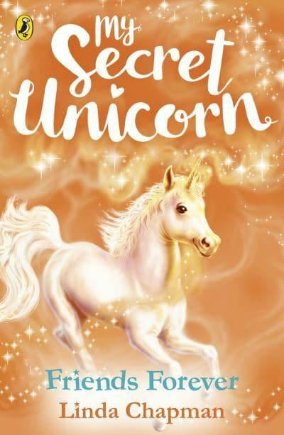 My Secret Unicorn: Friends Forever by Linda Chapman