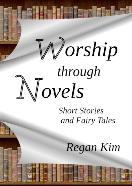 Worship Through Novels: Short Stories An