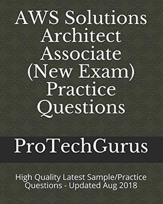 AWS SOLUTIONS ARCHITECT ASSOCIATE (NEW EXAM) - PRACTICE By Protechgurus **NEW**