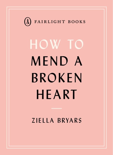 How to Mend a Broken Heart by Ziella Bryars (Paperback Book)