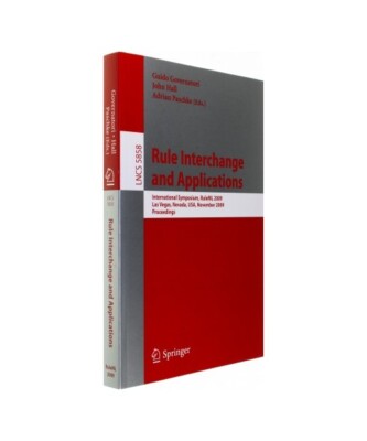 Rule Interchange and Applications: International Symposium, RuleML 2009, Las Veg