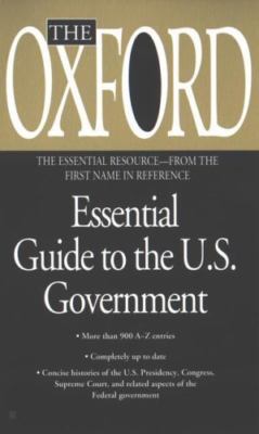 The Oxford Essential Guide to the U.S. Government by Oxford University Press