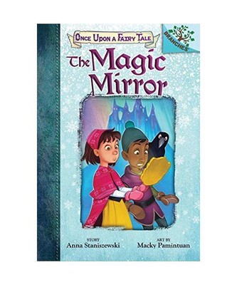 The Magic Mirror: A Branches Book (Once Upon a Fairy Tale #1): Volume 1, Anna St